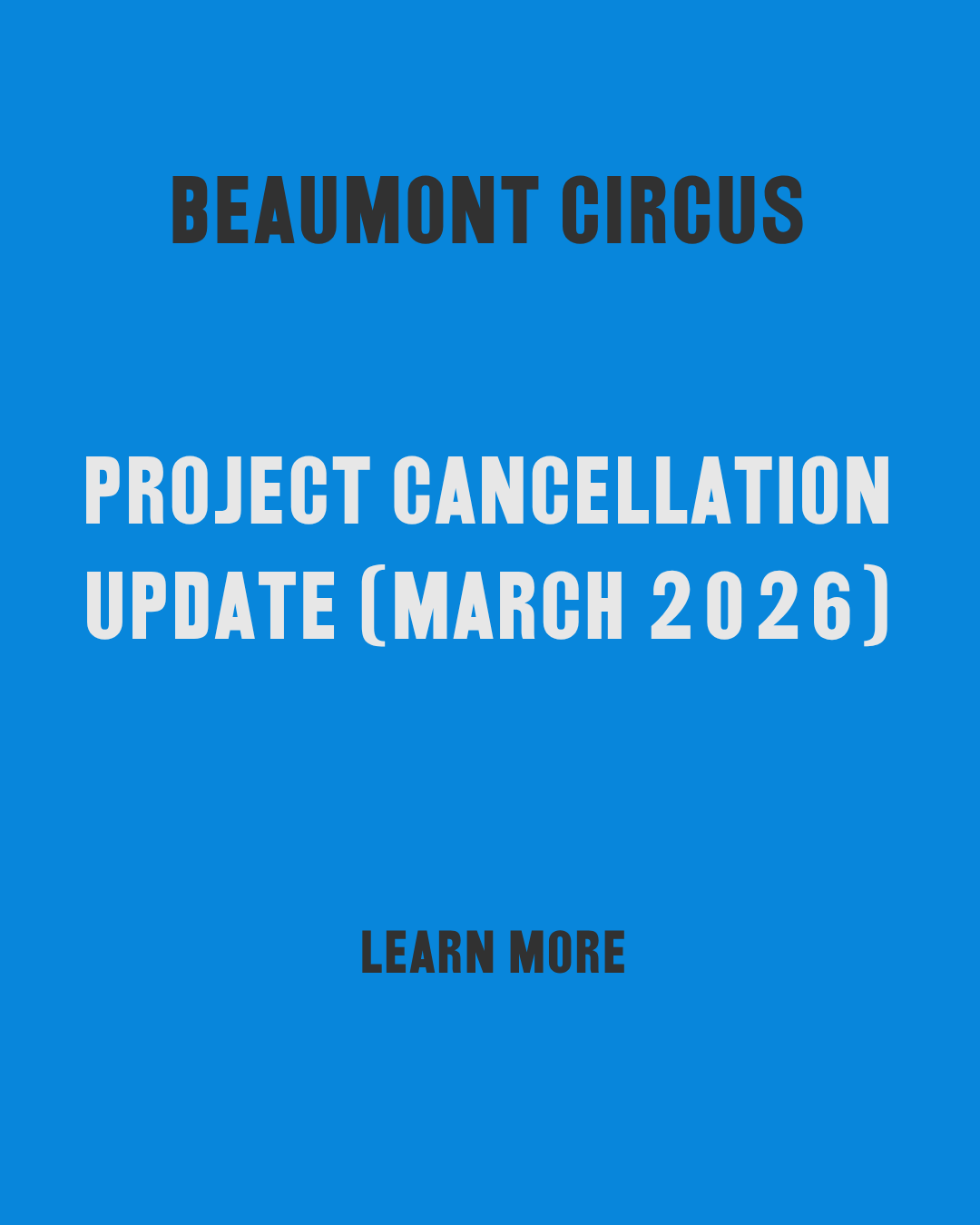 Beaumont Circus - Project Cancelled