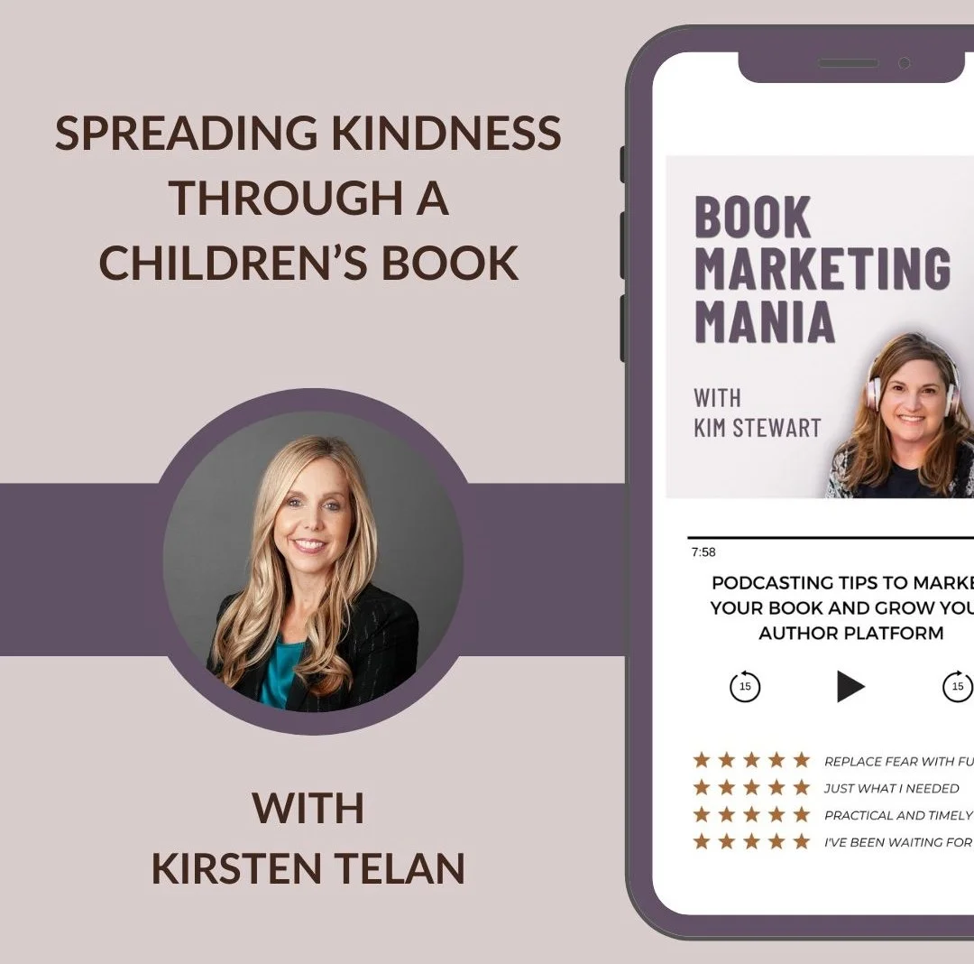 Book Marketing Mania Podcast Thumbnail with Kirsten Telan and text "Spreading kindness through a children's book"