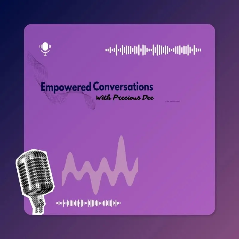 Empowered Conversations with Precious Dee Podcast Thumbnail
