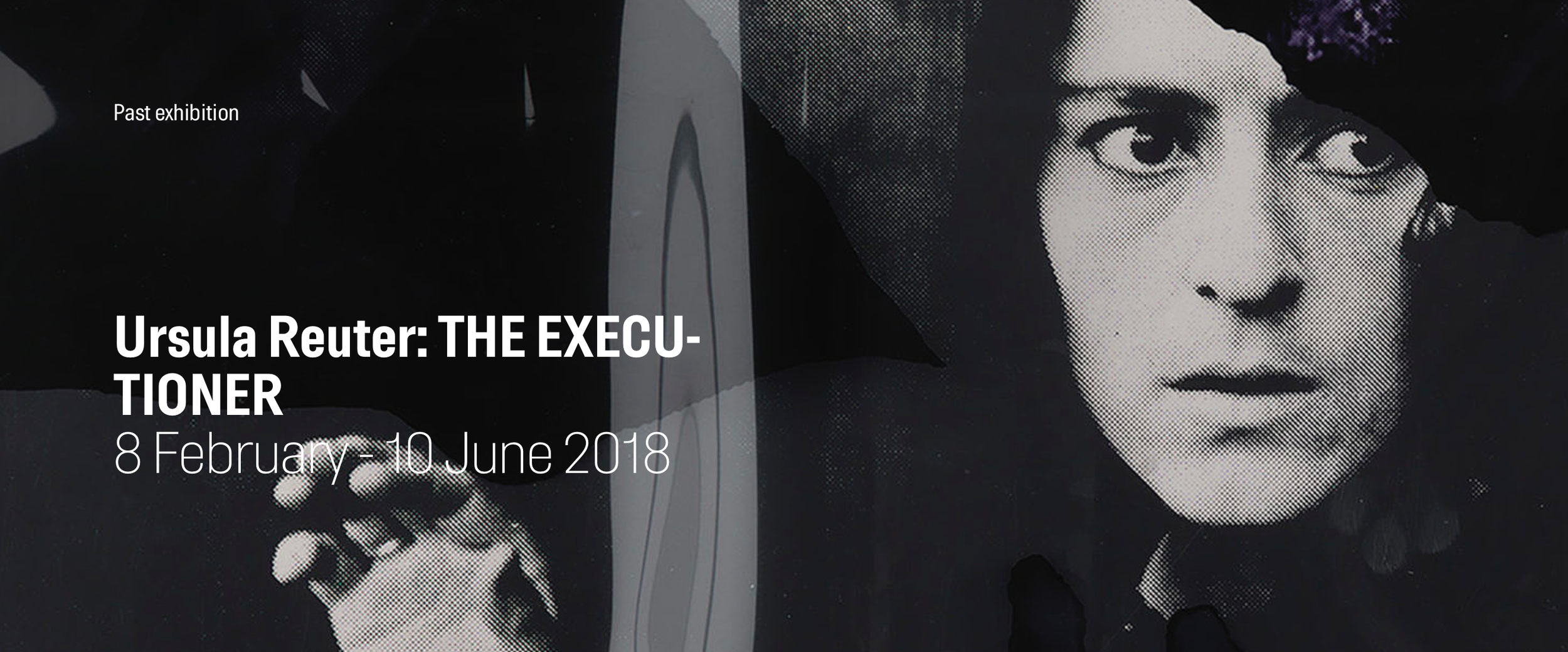 Exhibition Ursula Reuter: THE EXECUTIONER. 8 February–10 June 2018. Statens Museum for Kunst, Copenhagen.