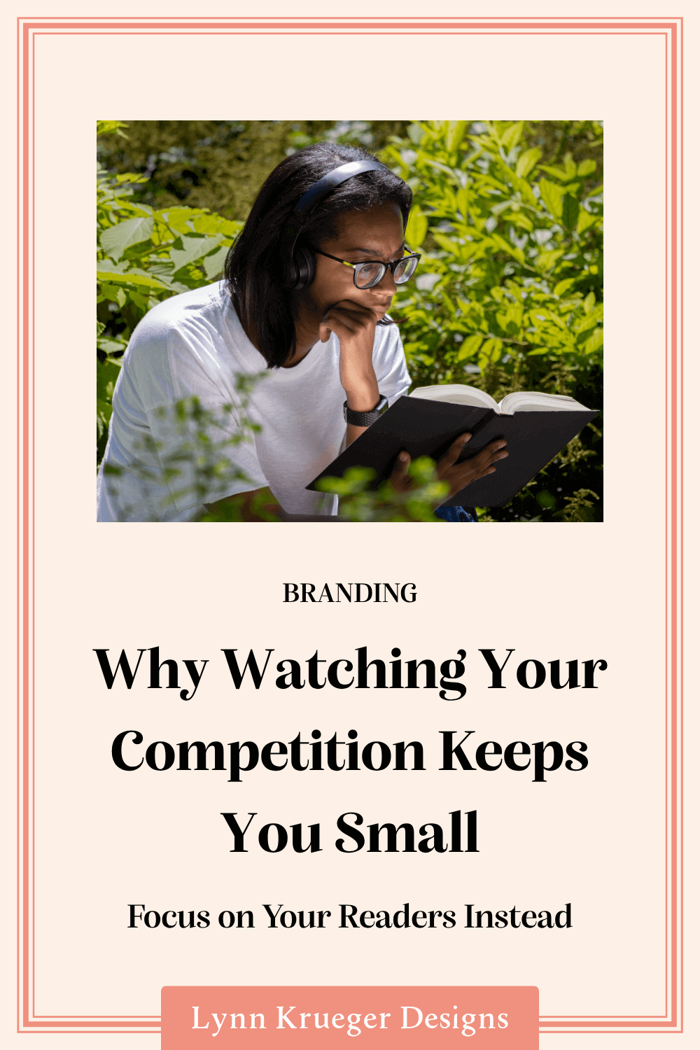 Why Watching Your Competition Keeps You Small: Focus on Your Readers Instead