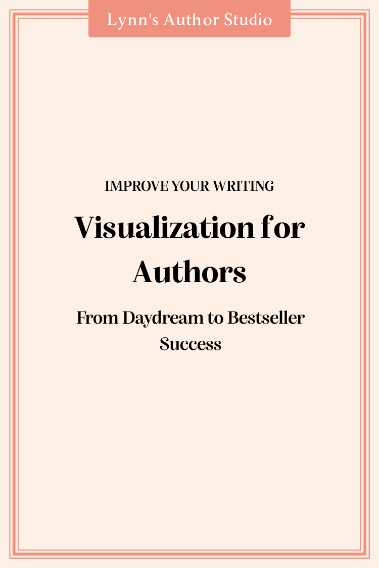Visualization for Authors, From Daydream to Bestseller Success