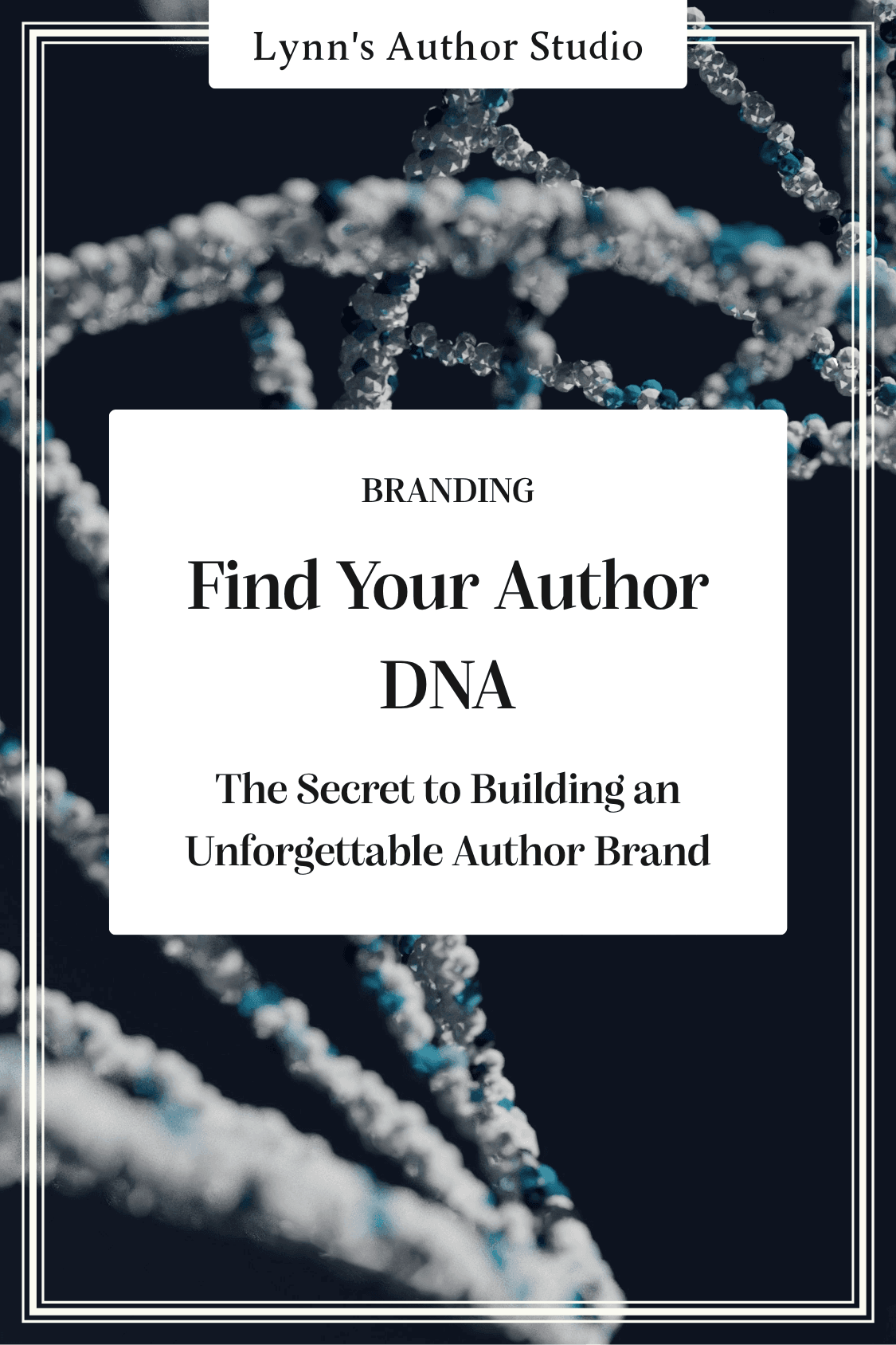 Find Your Author DNA The Secret to Building an Unforgettable Author Brand