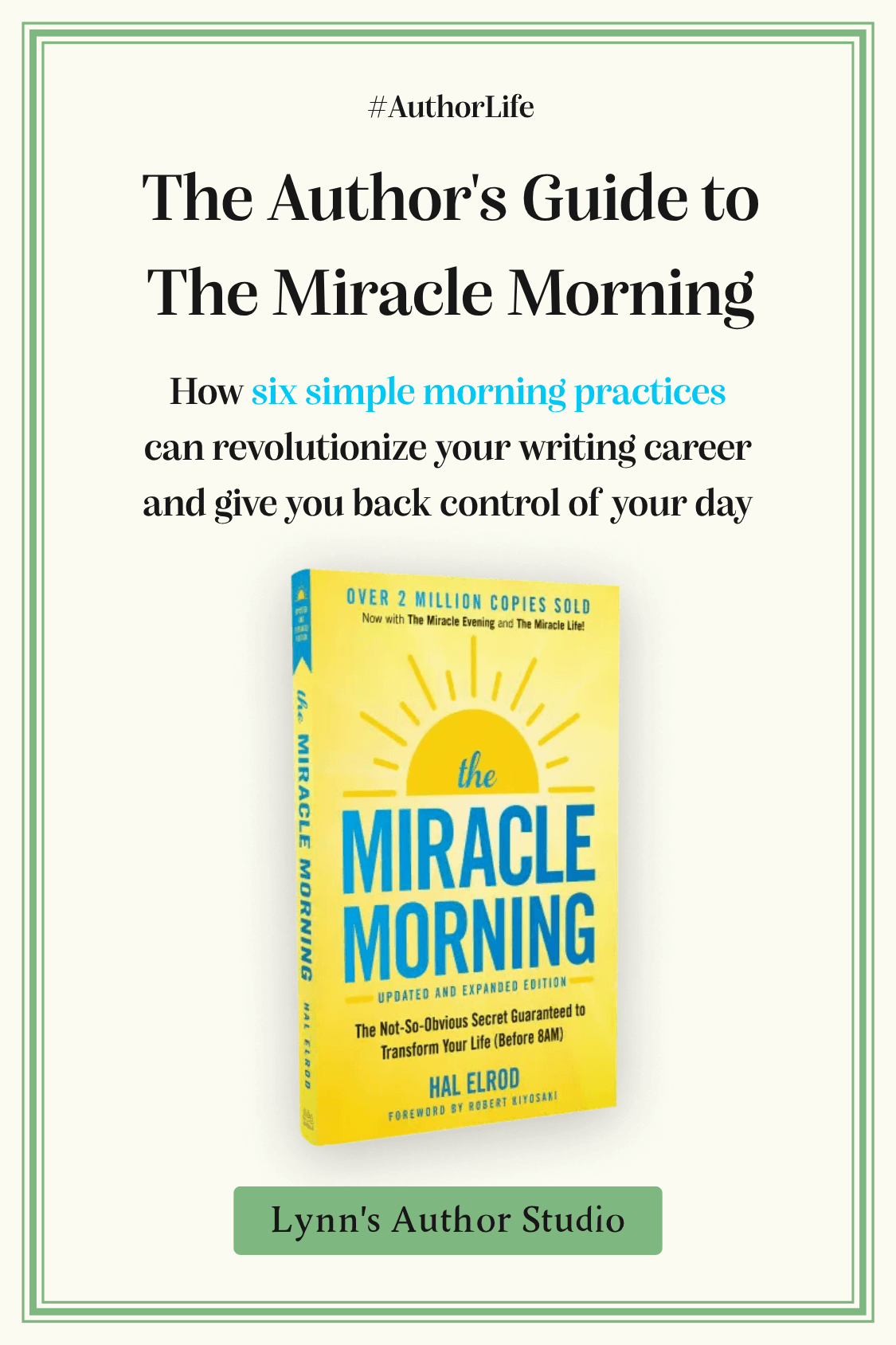 The Author's Guide to The Miracle Morning Transform Your Writing Life One Morning at a Time