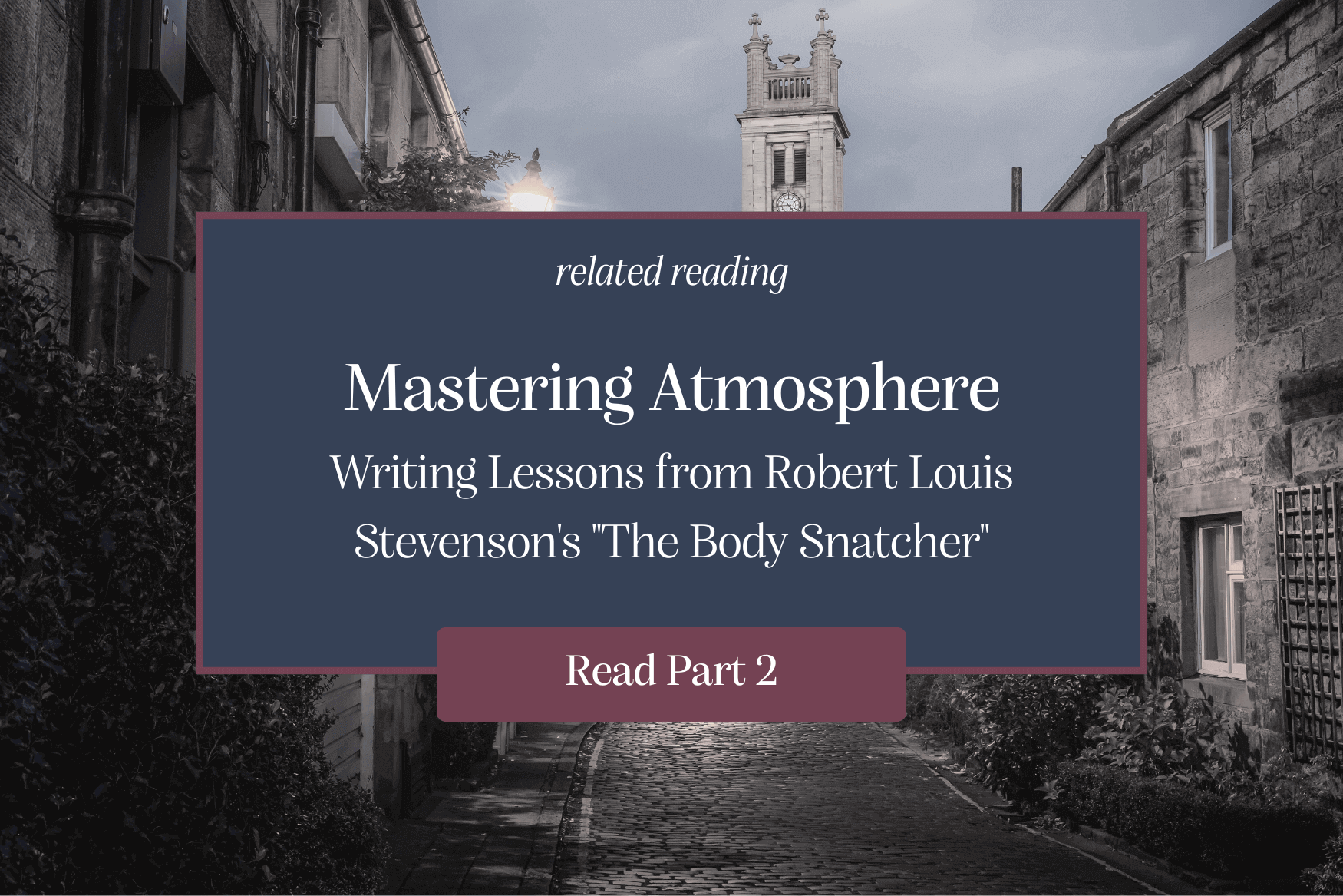 Writing Lessons from Robert Louis Stevenson's The Body Snatcher