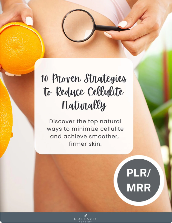 PLR/MRR 10 Proven Strategies to Reduce Cellulite Naturally