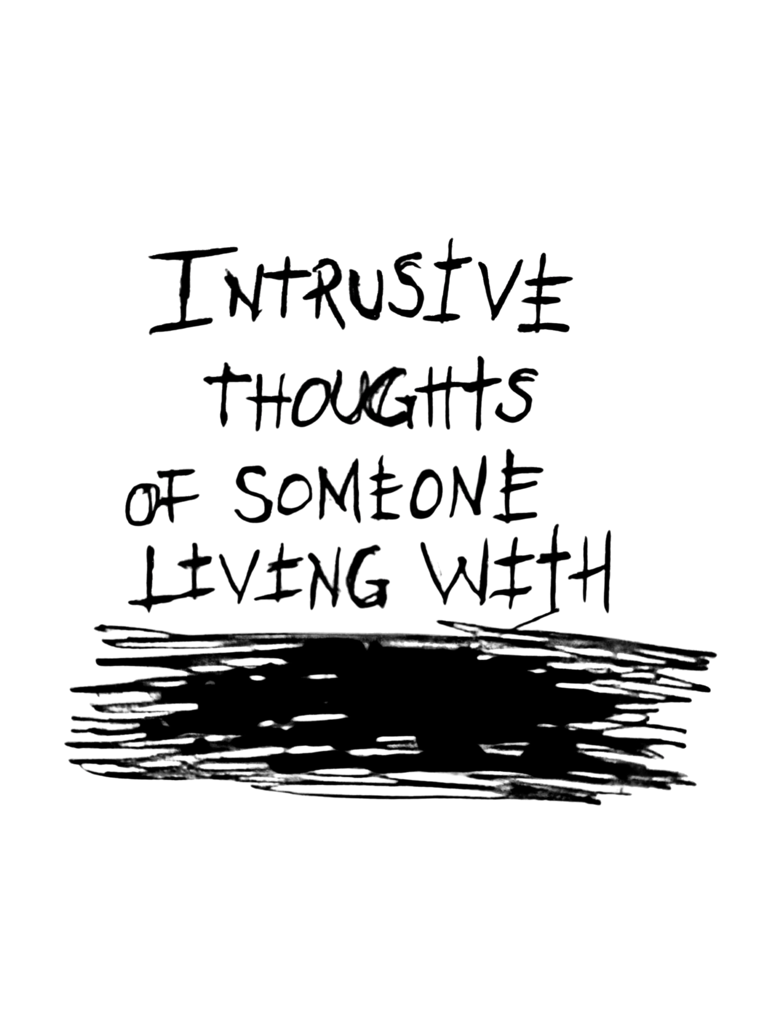Intrusive Thoughts of Someone Living With (Redacted)