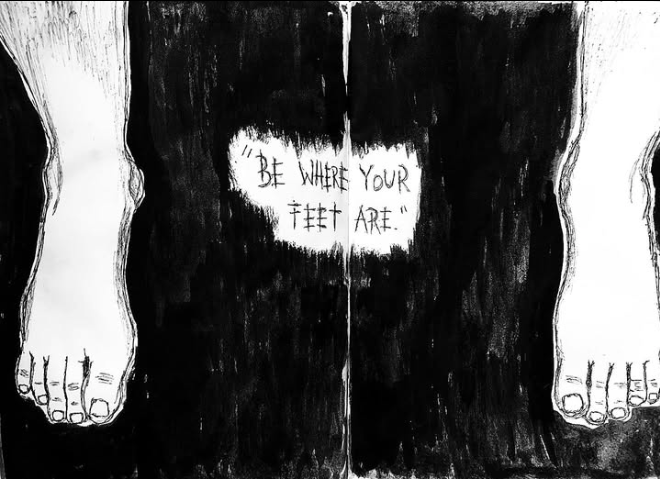Be Where Your Feet Are