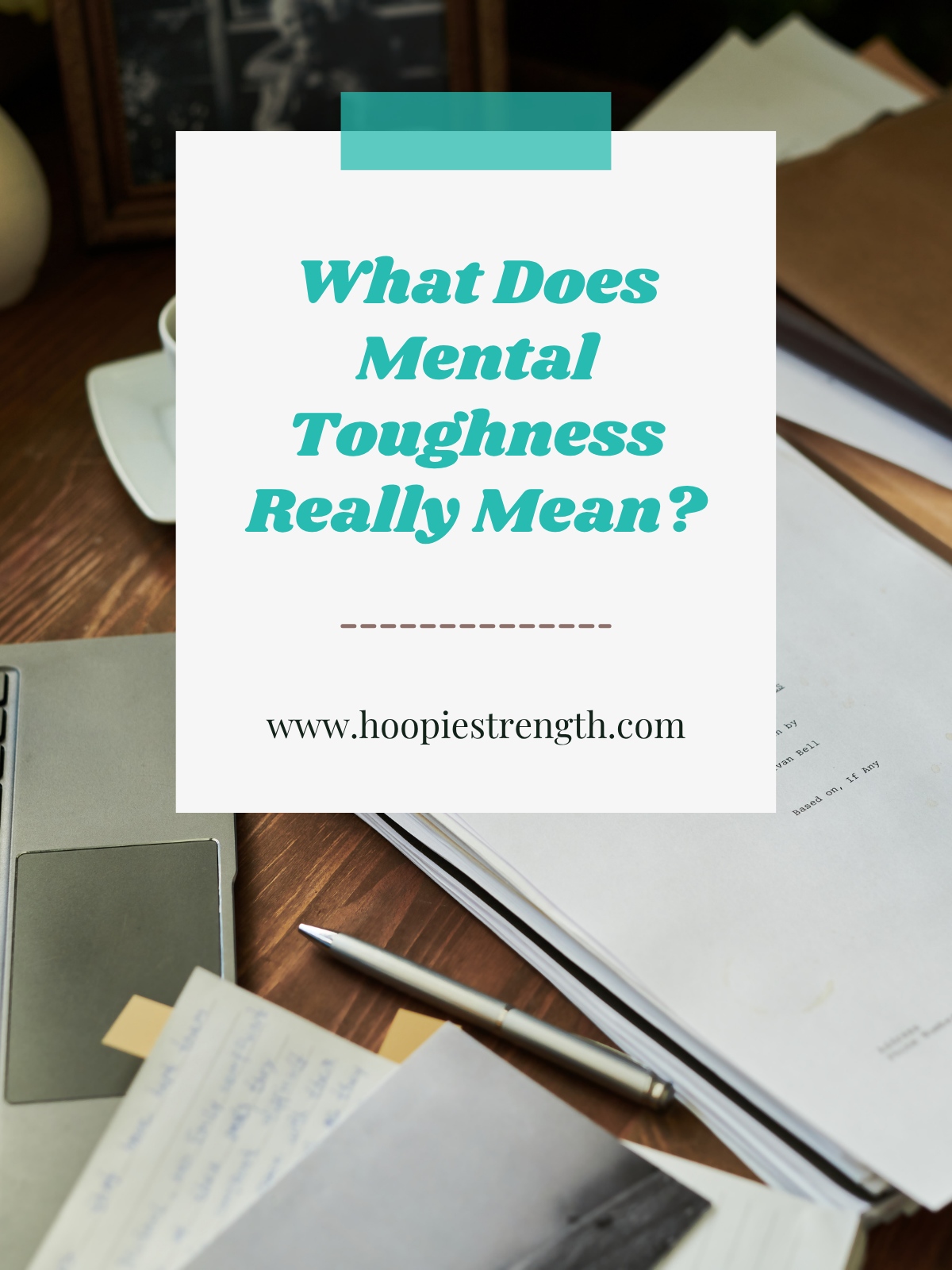 What Does Mental Toughness Really Mean?