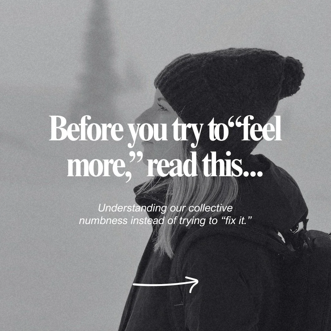 Feeling numb to the world lately? 
I see you. What you're feeling (or having trouble feeling) makes sense.

While we can't "hack" our nervous system out of systemic harm and a world that comes at us too much, too soon, too fast... we can fo