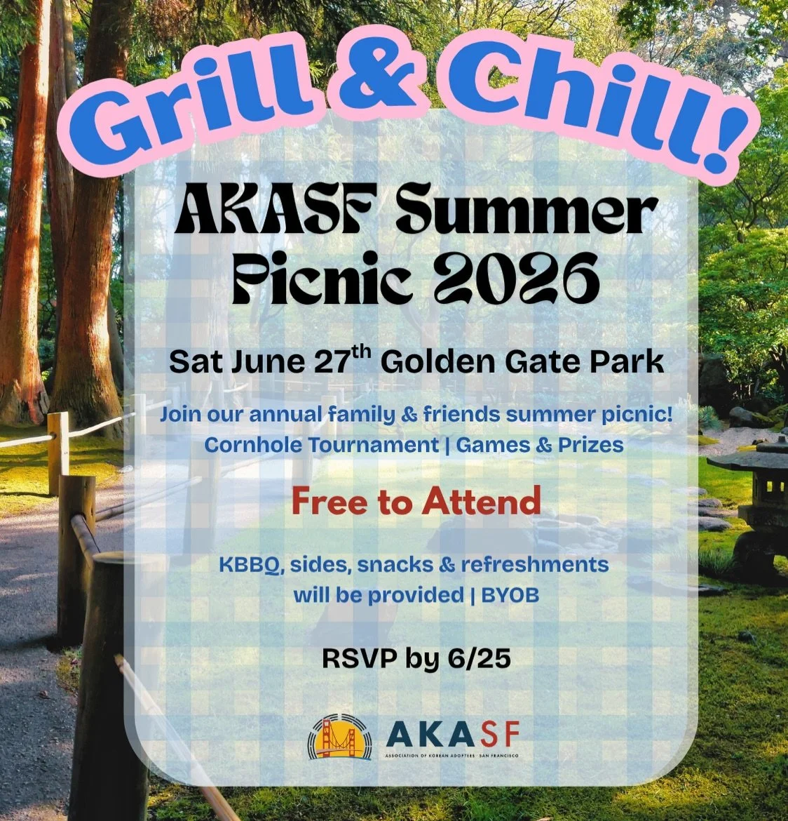 Grill &amp; Chill: AKASF Summer Picnic 🔥🌿 

Join us for our annual AKASF Summer Picnic at Golden Gate Park on Saturday, June 27th! Come hang, grill, and connect with community over Korean BBQ, cornhole tournaments, and a laid-back afternoon in the 