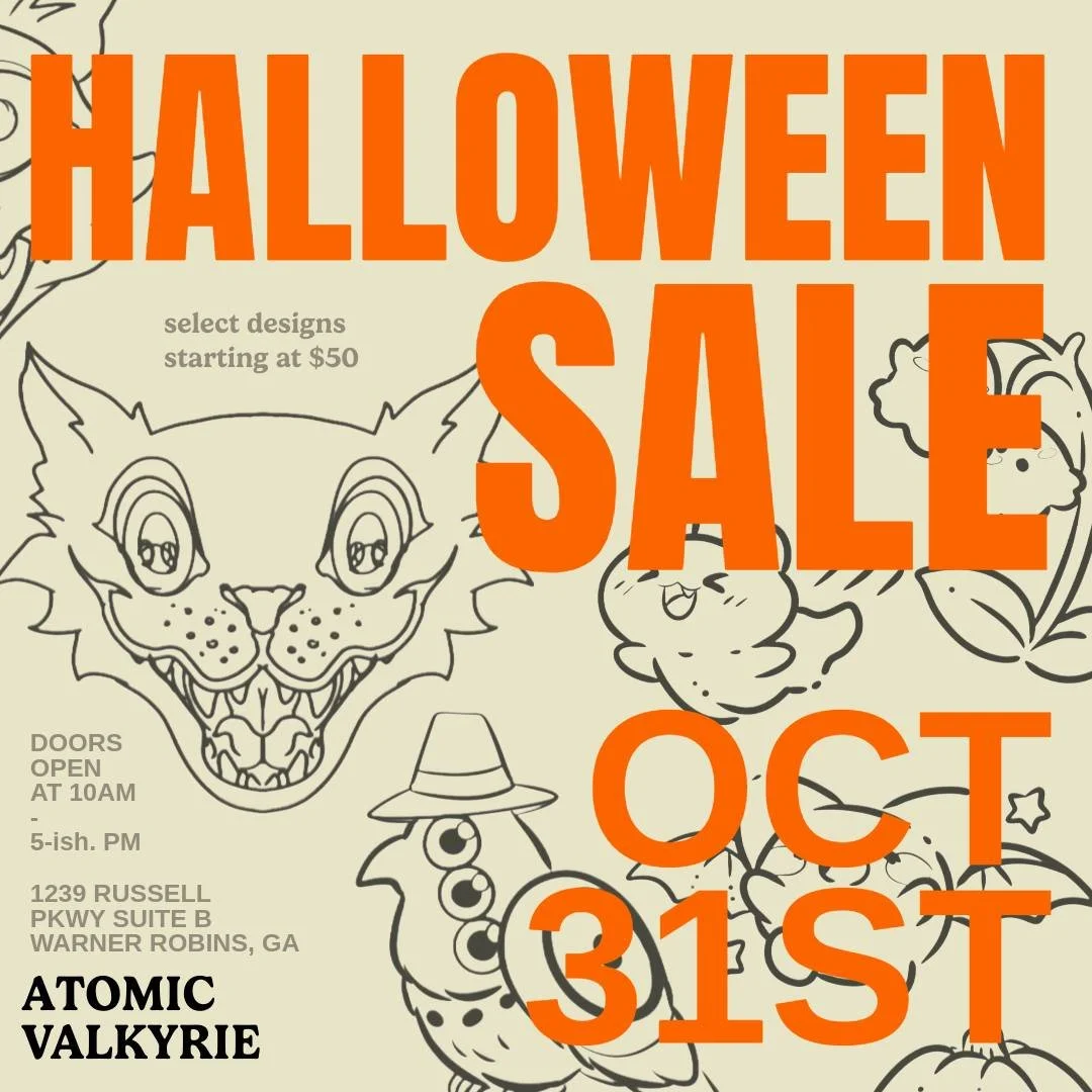 🎃Join us on HALLOWEEN 10/31 for some spooky tattoos!!!
💵Select designs starting at $50
+$10 per color
💪🍗Arms&Legs ONLY
⏰10AM-5ish
📍Atomic Valkyrie
1239 Russell Pkwy Suite B
Warner Robins GA