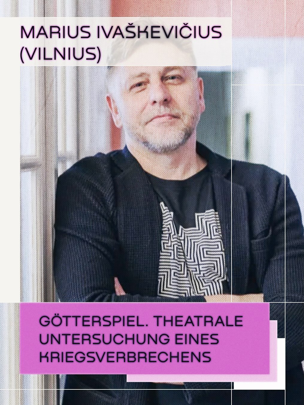 „Götterspiel. Theatrale Untersuchung eines Kriegsverbrechens” von Marius Ivaškevičius (Vilnius)