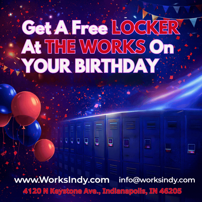 Birthday Boy at The Works Indy — Free Locker on Your Birthday-Valid I D