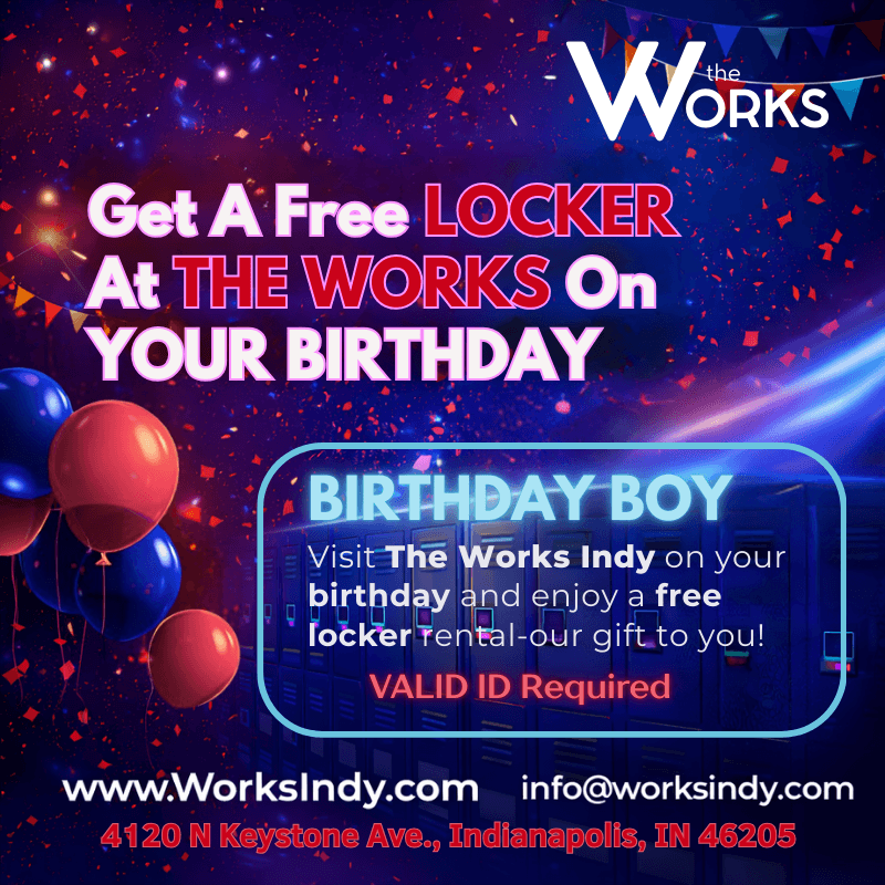Birthday Boy at The Works  — Free Locker on Your Birthday-Valid I D