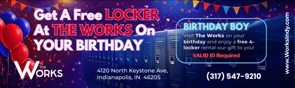 Free birthday locker promotion at The Works in Indianapolis offering a complimentary 4-hour locker rental with valid ID on your birthday.