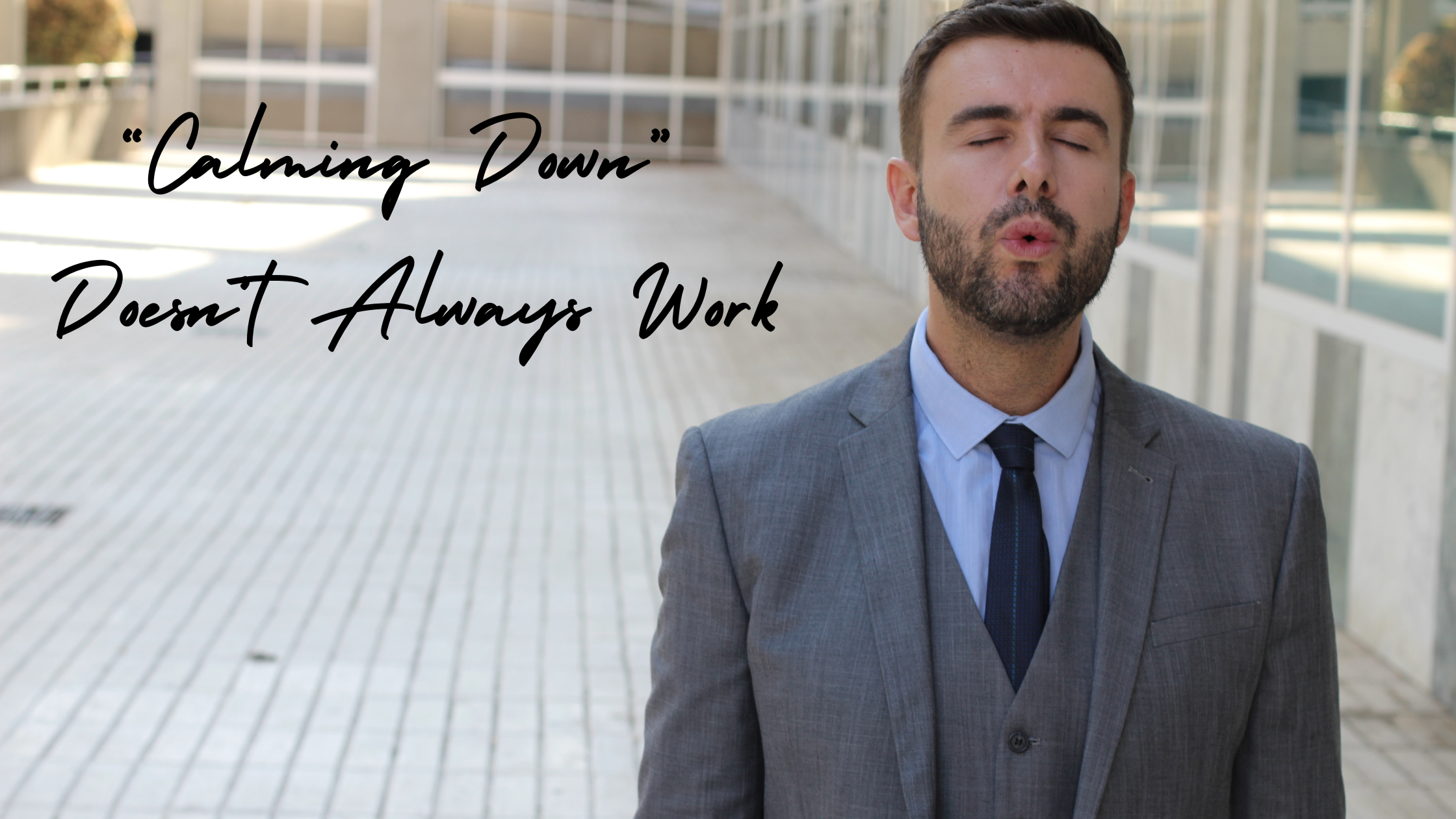 “Calming Down” Doesn’t Always Work