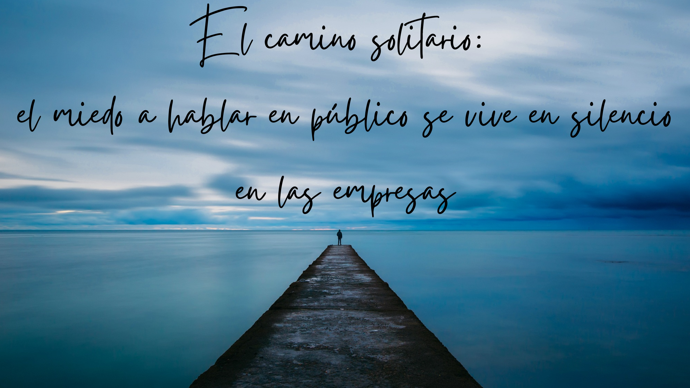 El camino solitario: por qué el miedo a hablar en público se vive en silencio en las empresas
