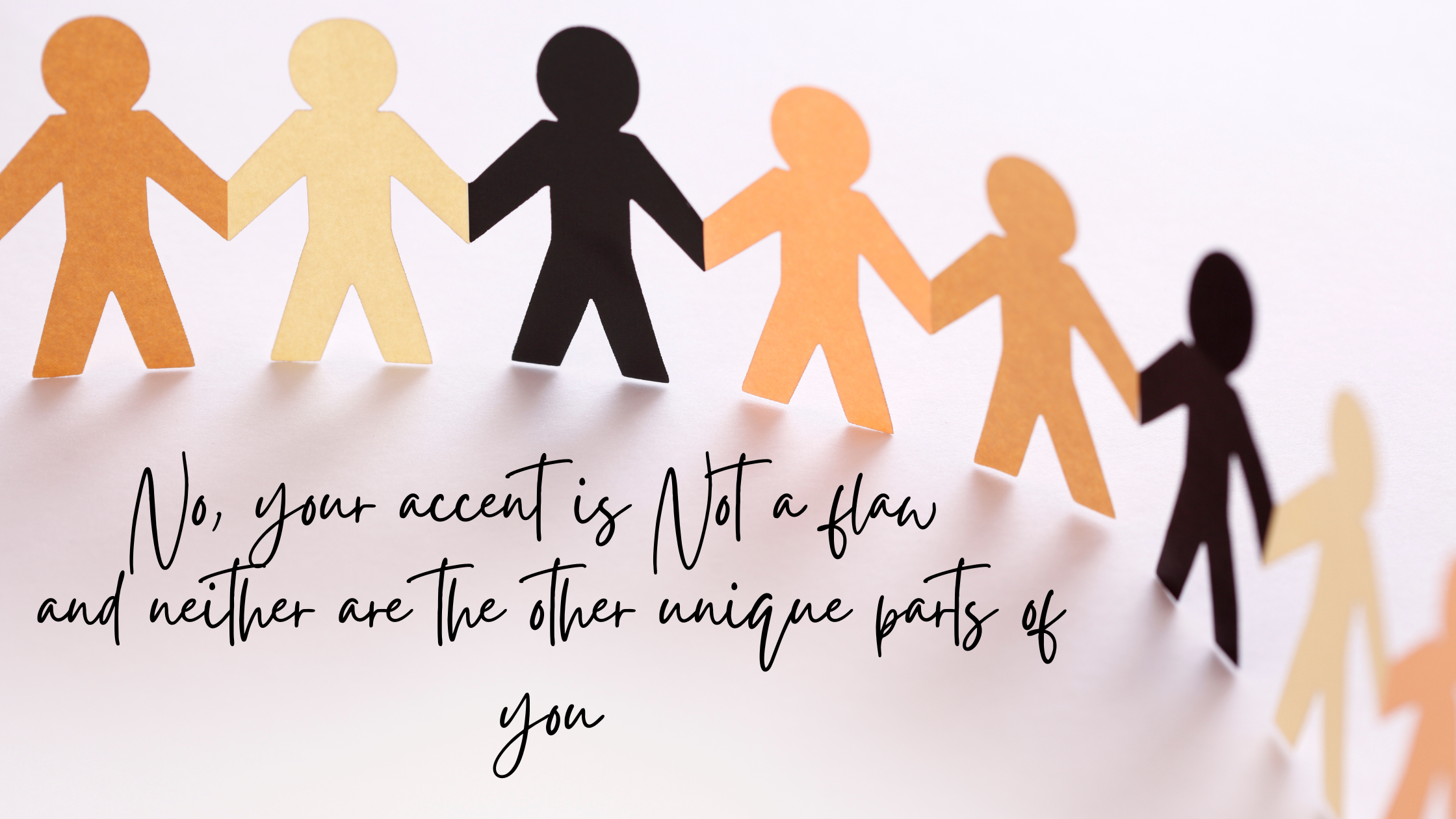 No, Your Accent Is Not a Flaw — And Neither Are the Other Unique Parts of You