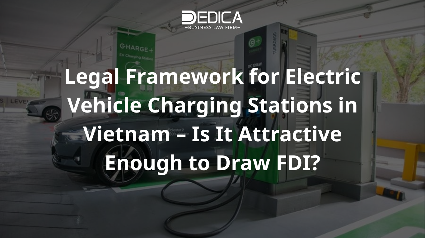 Legal Framework for Electric Vehicle Charging Stations in Vietnam – Is It Attractive Enough to Draw FDI?