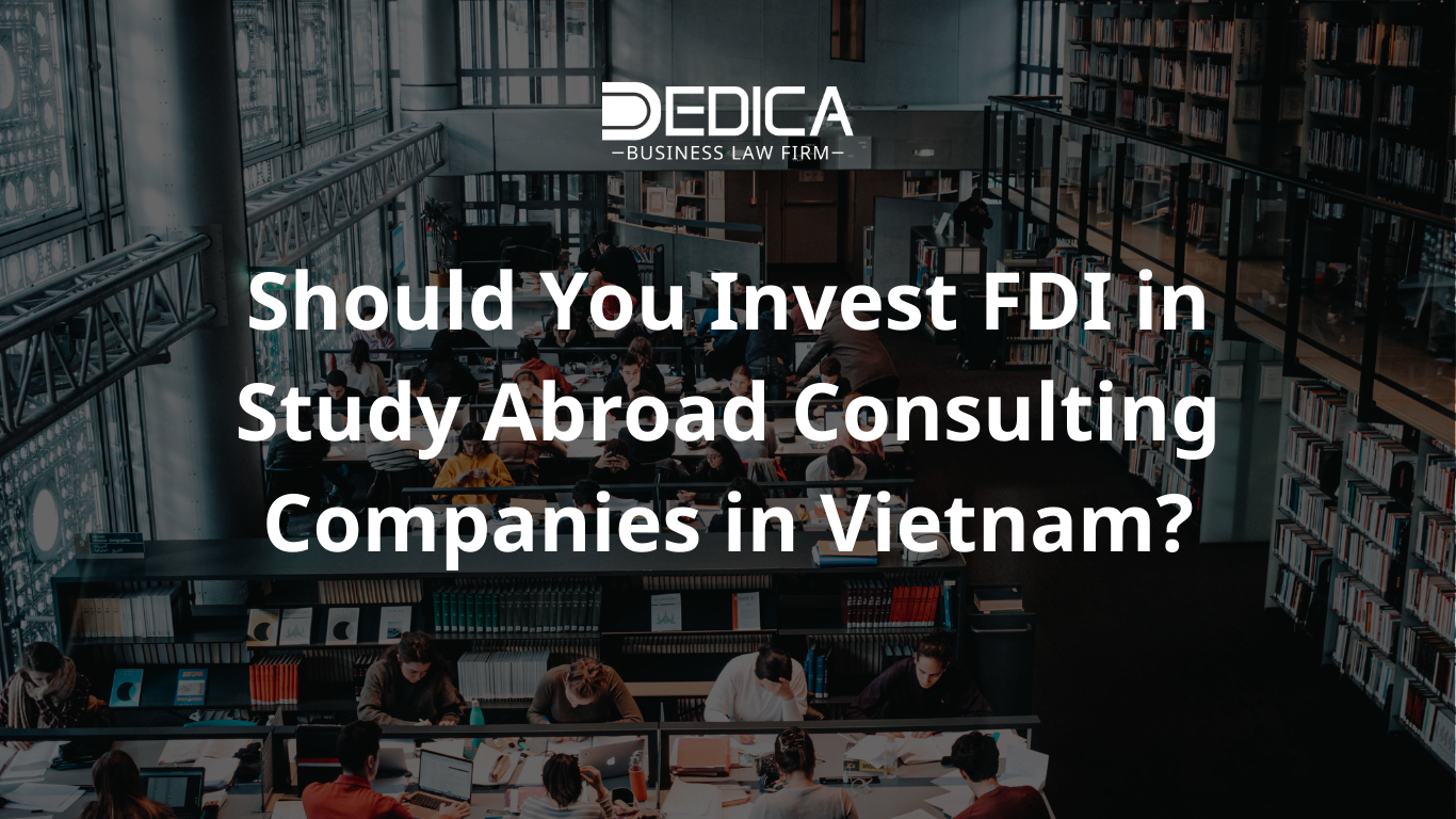 Should You Invest FDI in Study Abroad Consulting Companies in Vietnam?