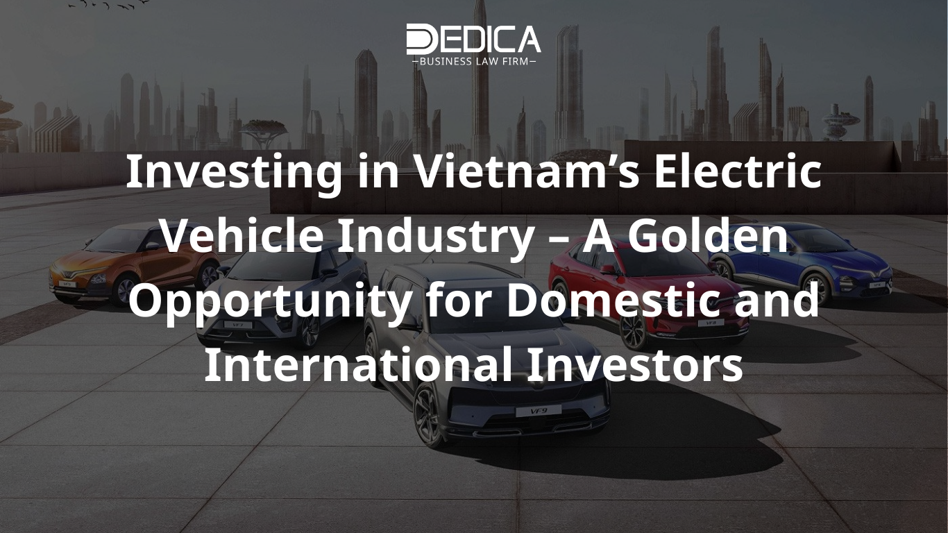 Investing in Vietnam’s Electric Vehicle Industry – A Golden Opportunity for Domestic and International Investors