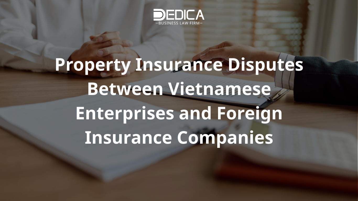 Property Insurance Disputes Between Vietnamese Enterprises and Foreign Insurance Companies