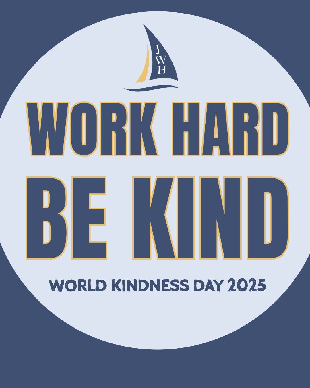 TODAY, on World Kindness Day, we would like all to remember to WORK HARD, BE KIND.

In honor of John, we invite you to perform acts of kindness for your community: help out a neighbor, bring someone a meal, or surprise your team with cold drinks.

If