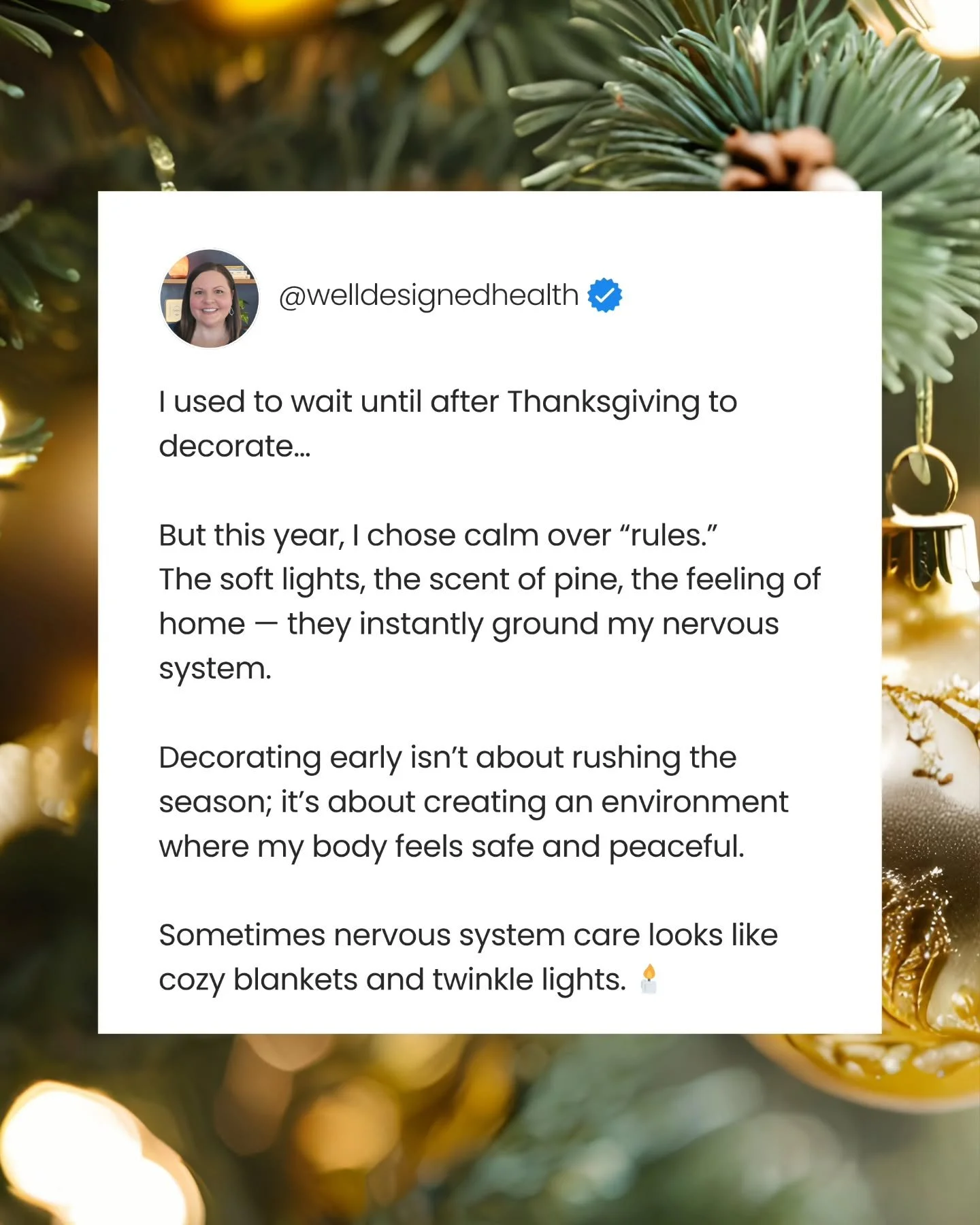 I used to wait until after Thanksgiving to decorate.
But this year, calm felt more important than rules.

The twinkle lights, the scent of pine, the feeling of home &mdash; they&rsquo;ve become my favorite kind of nervous system care. 🌲✨

Sometimes 
