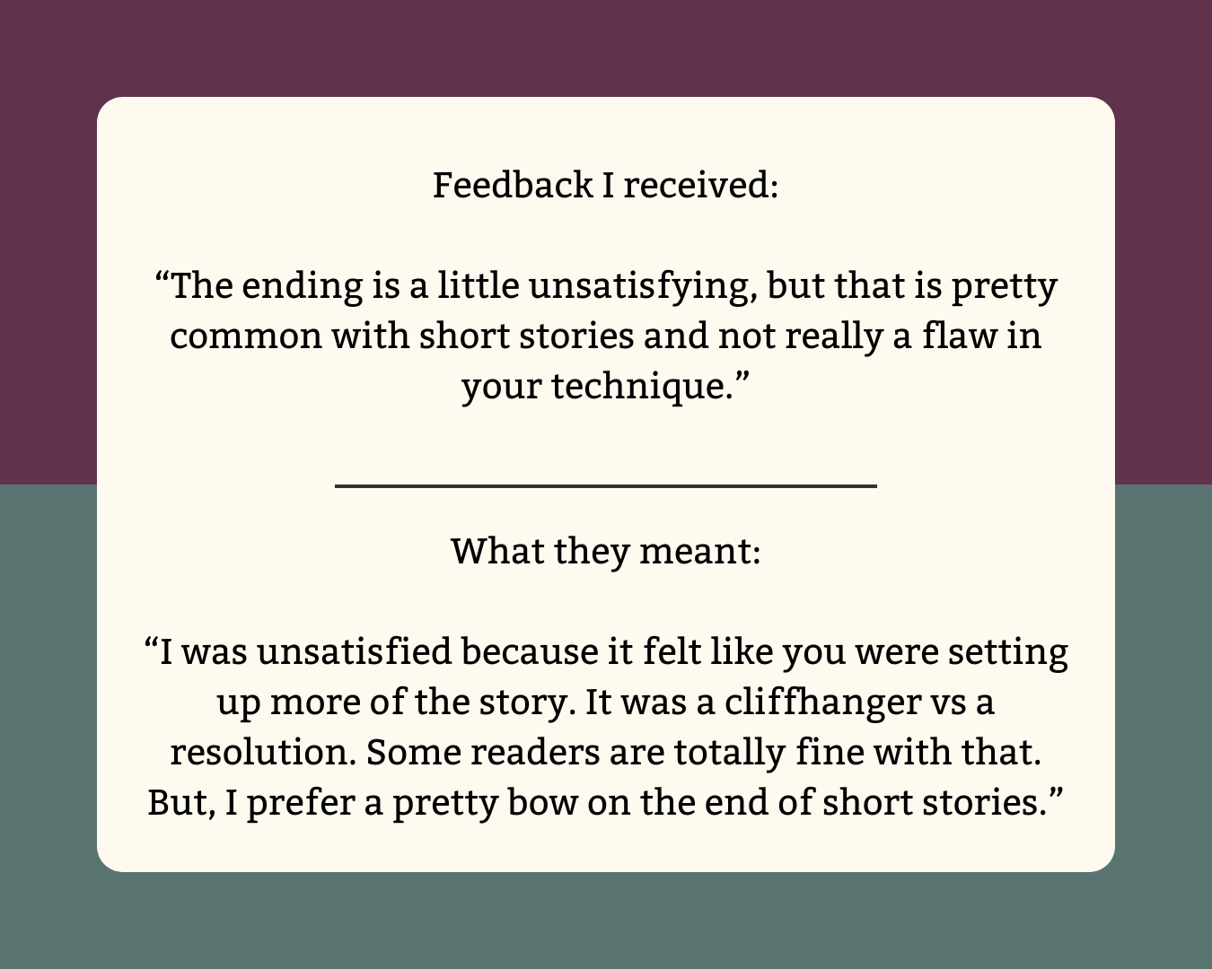 Feedback I received:  “The ending is a little unsatisfying, but that is pretty common with short stories and not really a flaw in your technique.”
