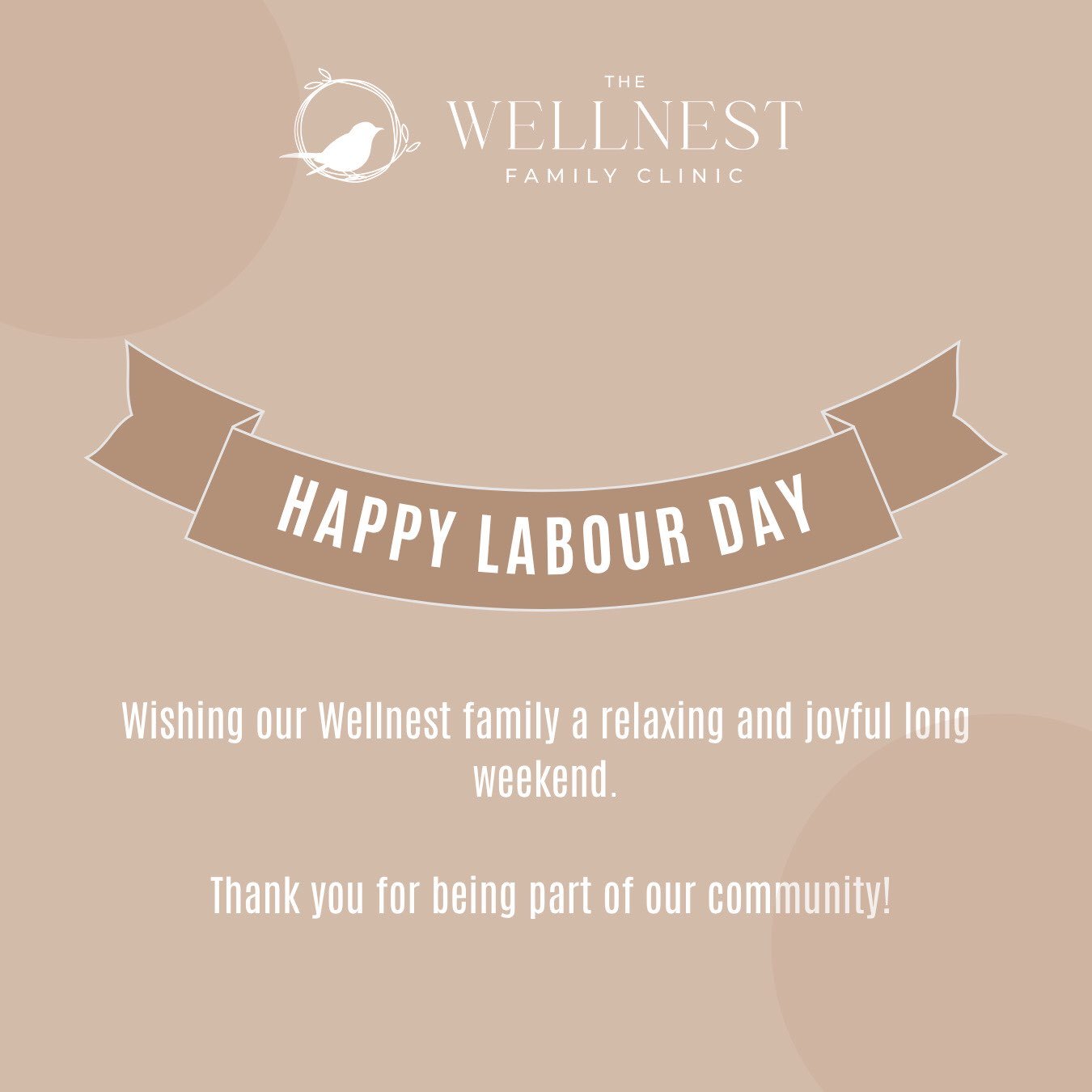 Happy Labour Day from The Wellnest Family Clinic! 🤍

Wishing our Wellnest families a safe, relaxing long weekend filled with time to rest, recharge, and enjoy the people you love.

✨ Take a moment for YOU this long weekend!
📞 905-833-1113
📍1-2201 