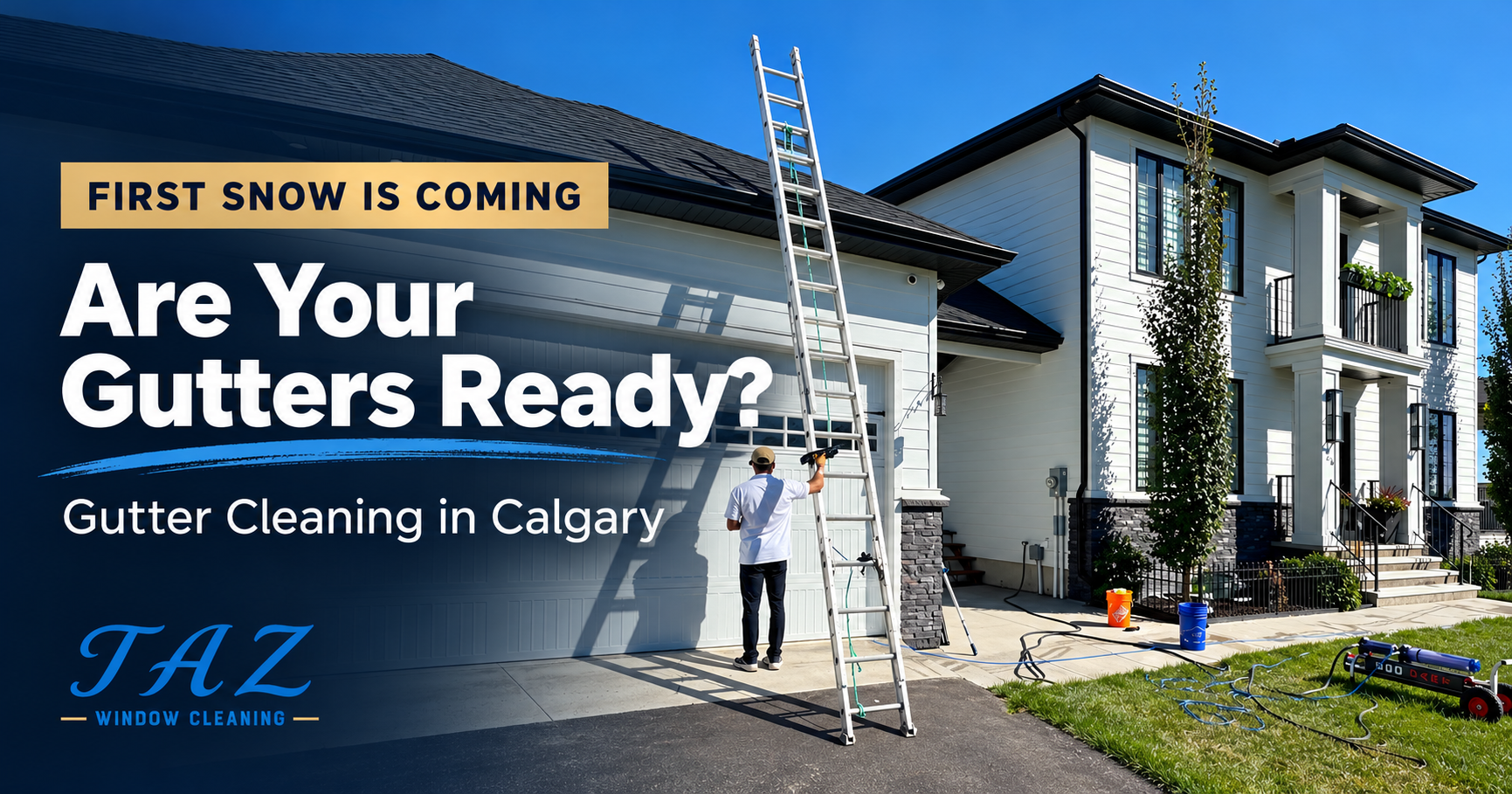 Gutter Cleaning in Calgary Before the First Snow: What Homeowners Need to Do Now