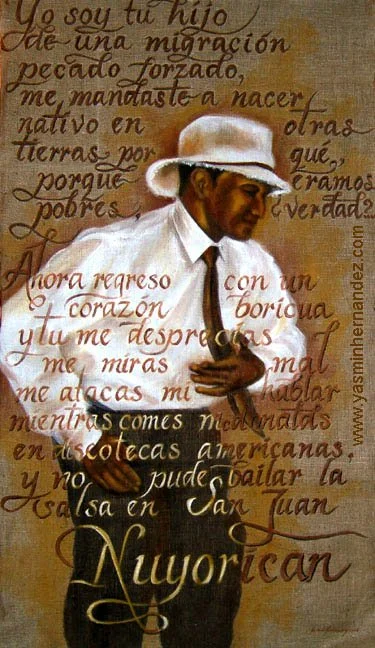“Nuyorican” (Tato Laviera) 2006, Yasmin Hernandez. Acrylic on burlap, 60" x 40" This portrait of the late poet features the words of his poem Nuyorican. Written in Spanish, it speaks to a history of forced migration from Puerto Rico and the rejectio
