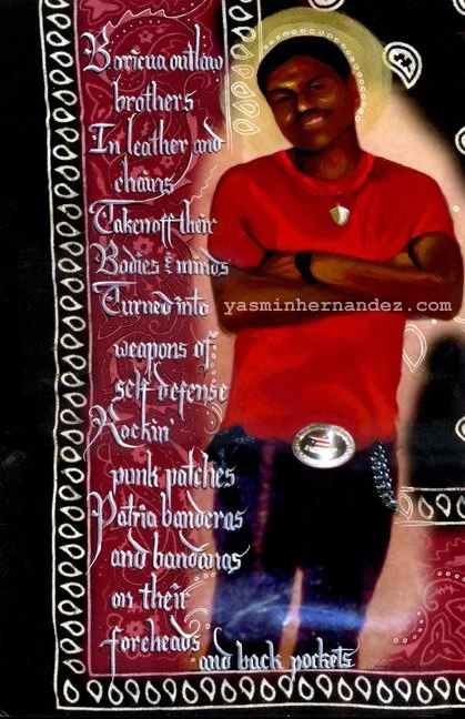 “Outlaw” 2010. Yasmin Hernandez. Luz series, Mixed media on watercolor paper, 18" x 12". Portrait of my brother dressed as an outlaw, alongside an excerpt from my poem "Brooklyn Bred Borica:" (Boricua outlaw brothers in leather and chains taken off t