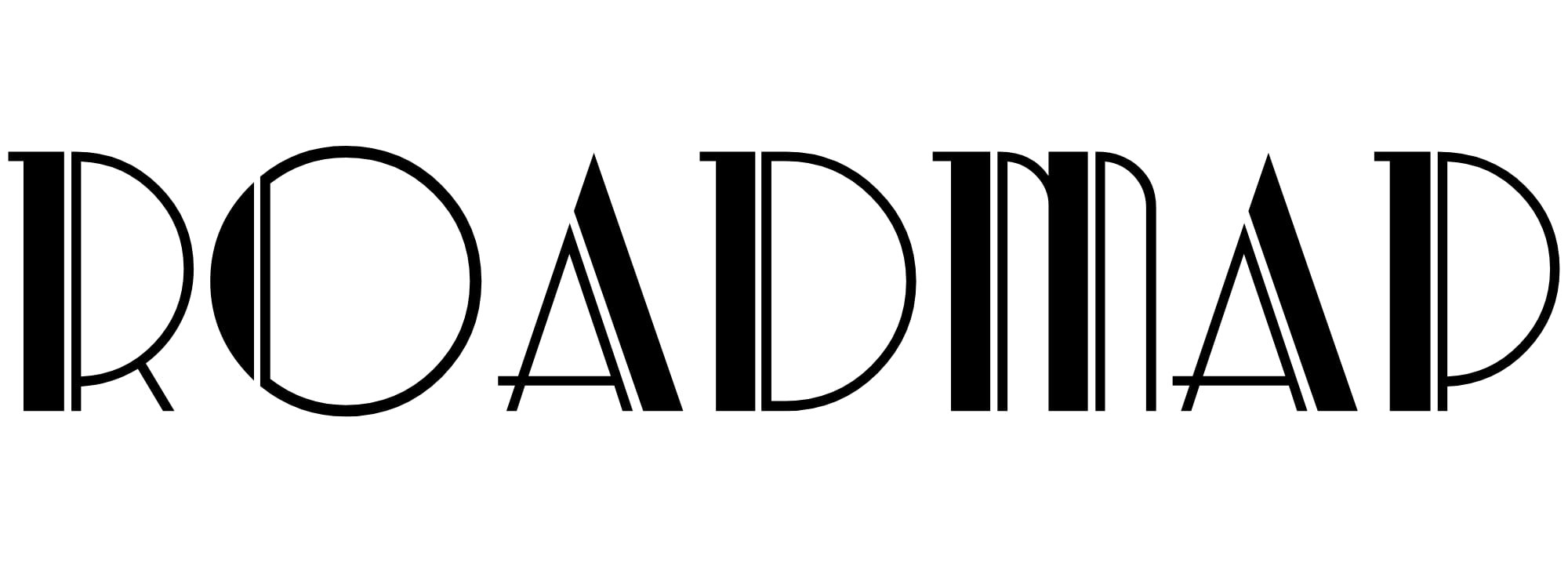 Stylized black and white text that reads 'ROADMAP'