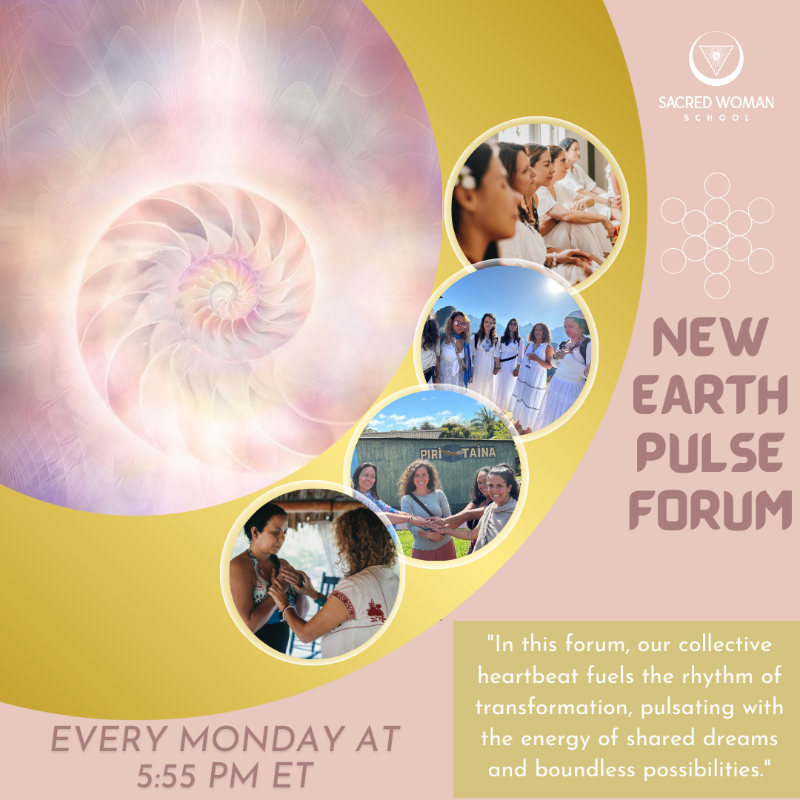 New Earth Pulse Forum—global sisterhood connection, sharing, support, wisdom, and empowerment.