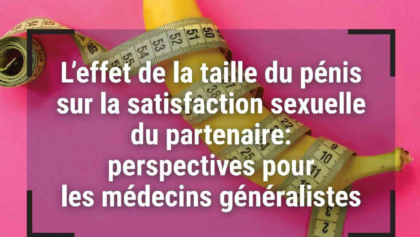 L’effet de la taille du pénis sur la satisfaction sexuelle du partenaire: perspectives pour les médecins généralistes