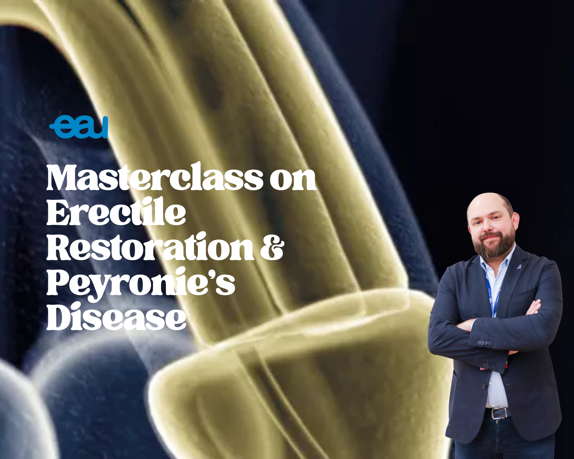 EAU Masterclass on Erectile Restoration and Peyronie’s Disease