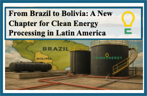 From Brazil to Bolivia: A New Chapter for Clean Energy Processing in Latin America
