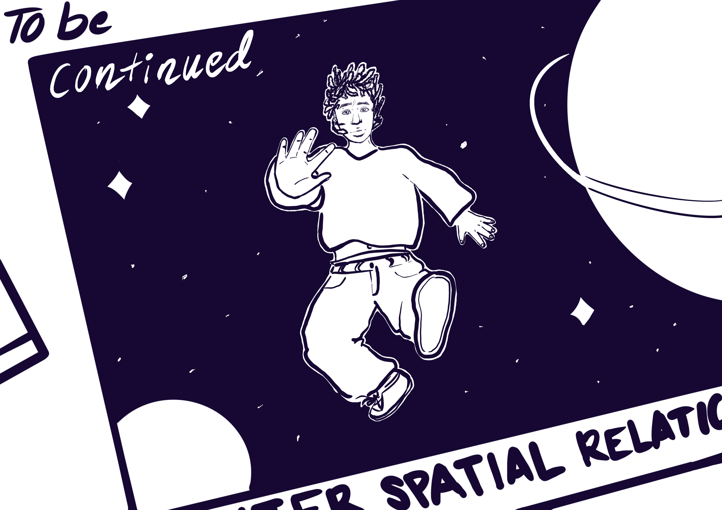 A comic-style illustration of a young person with curly hair, wearing a sweatshirt and jeans, walking in space with a distant galaxy in the background. The text says, 'To be continued.'