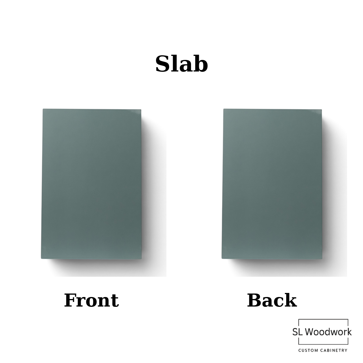 Comparison of two cabinet door slabs, showing front and back views in gray color, with the word 'Slab' above and labels 'Front' and 'Back' below. Logo for SL Woodwork, Custom Cabinetry, in the bottom right corner.