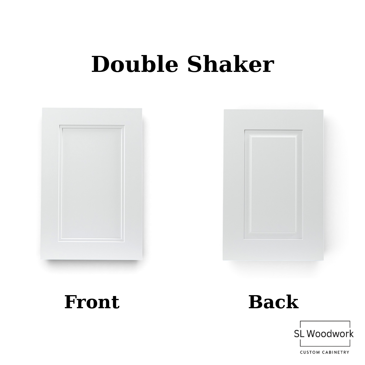 Image showing two white cabinet doors labeled as 'Double Shaker,' with the left door labeled as 'Front' and the right door labeled as 'Back.' Brand logo 'SL Woodwork Custom Cabinetry' is in the bottom right corner.