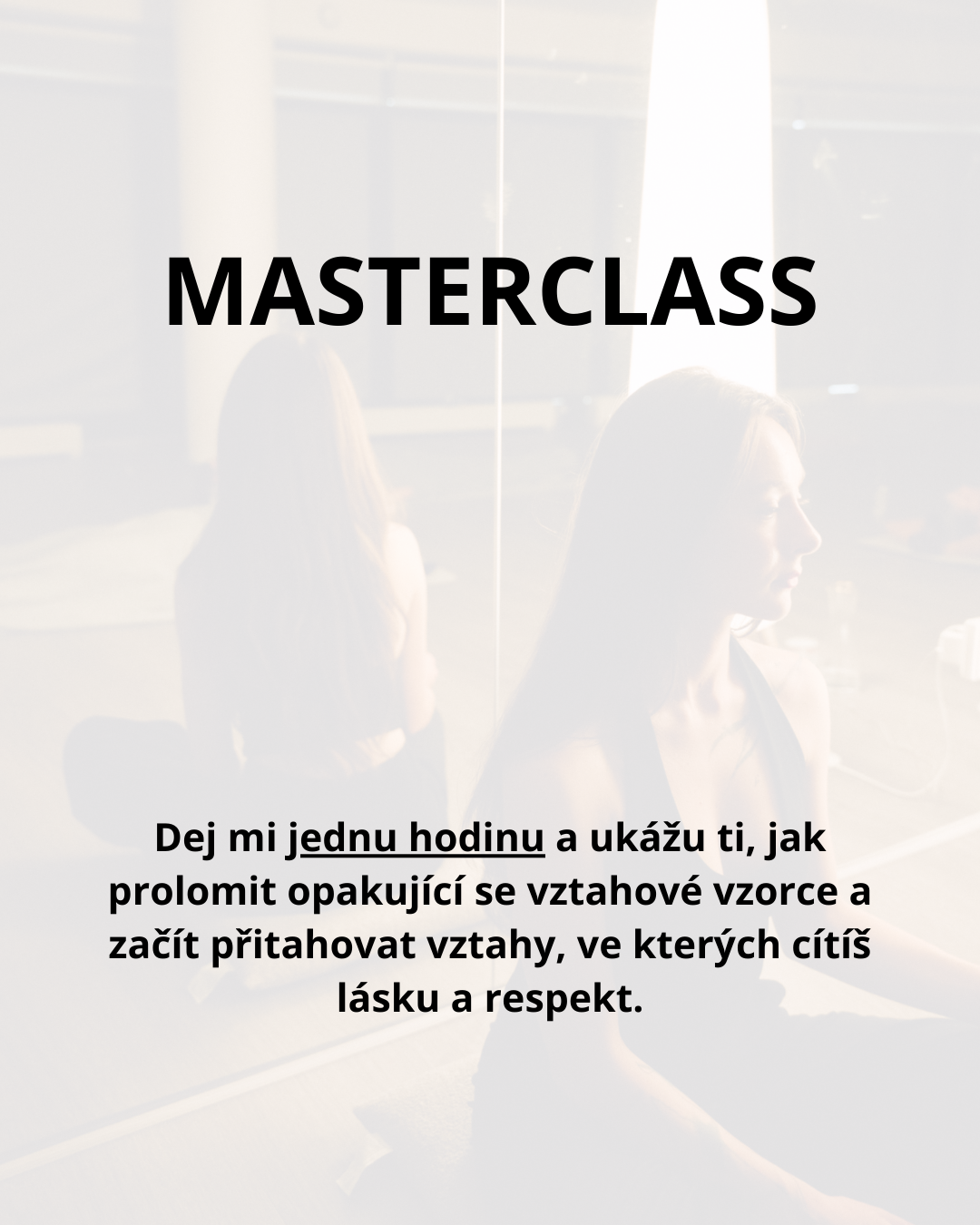 Masterclass - Jak prolomit opakující se vztahové vzorce a začít přitahovat vztahy tvých snů.