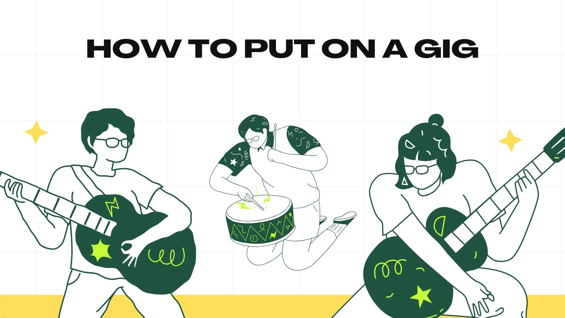 3 drawings of musicians under the title 'How to put on a gig'