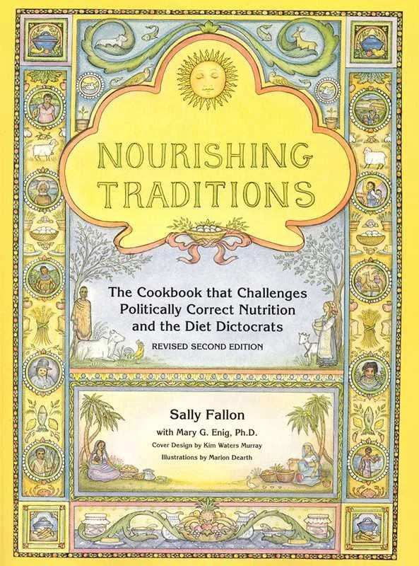 Nourishing Traditions by Sally Fallon – Traditional Foods & Ancestral Nutrition Guide