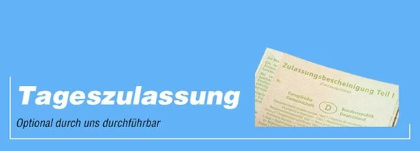 Ein blauer Hintergrund mit dem Wort "Tageszulassung" und einem Ausschnitt eines Fahrzeugbriefs oder Zulassungsbescheinigung in der oberen rechten Ecke.