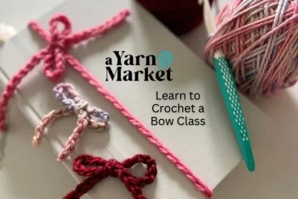 A Yarn Market - Crochet Bow Class