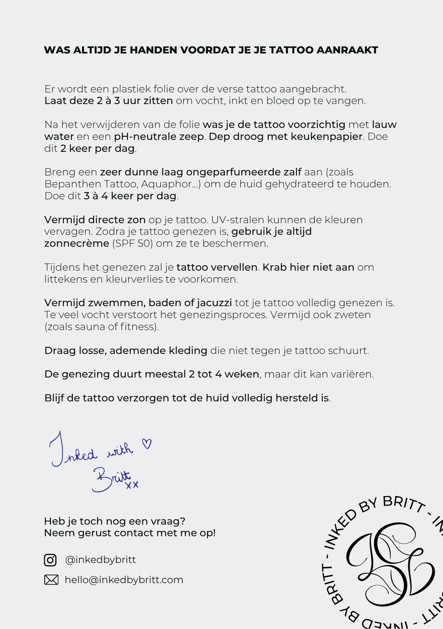 Instructies voor het verzorgen van een nieuwe tattoo, inclusief het wassen, drogen, beschermen tegen de zon, en contact met water en zalf. Contactgegevens en een handgeschreven bericht.