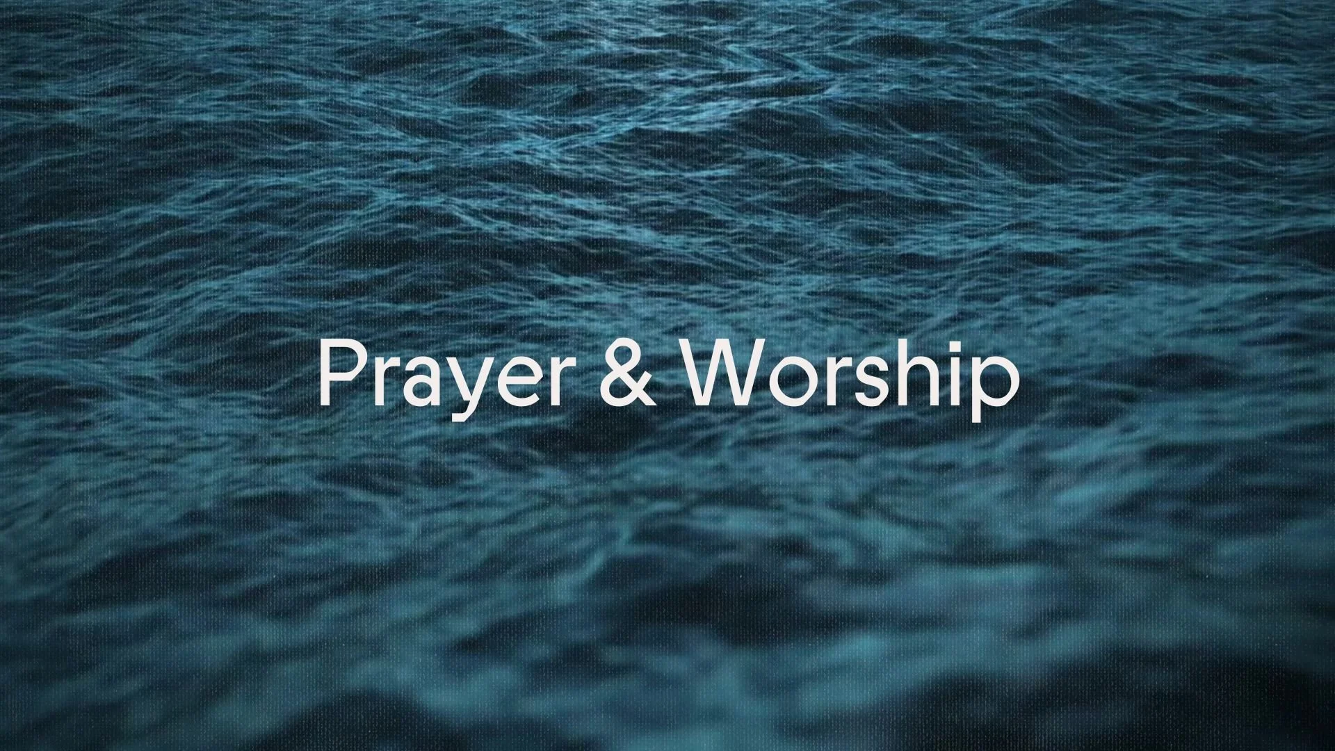 Prayer & Worship—Changing Times!