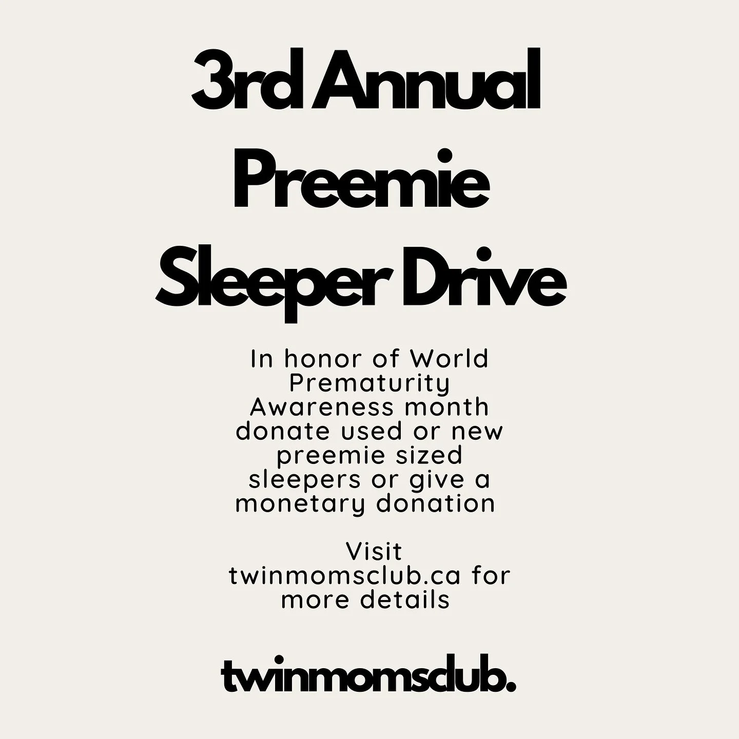 Today marks the start of our 3rd Annual Preemie Sleeper Drive

Every November, in honor of World Prematurity Awareness Month and in celebration of my own preemie twins&rsquo; birth month, we collect preemie sized sleepers and monetary donations for f